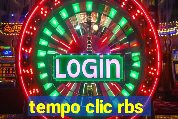 tempo clic rbs